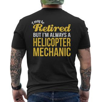 Retired Helicopter Mechanic Funny Retirement Gift Mens Back Print T-shirt | Mazezy