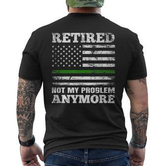 Retired Not My Problem Anymore Thin Green Line Us Military Mens Back Print T-shirt | Mazezy