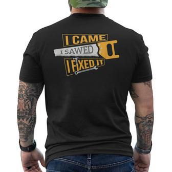 I Came I Sawed I Fixed It Handyman Men's T-shirt Back Print - Seseable