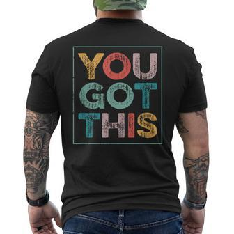 You Got This Saying Cool Motivational Quote Men's T-shirt Back Print - Seseable