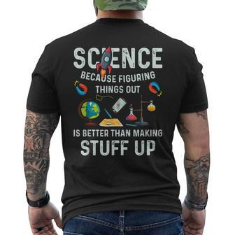 Science Because Figuring Things Out Is Better Sayings Men's T-shirt Back Print - Seseable