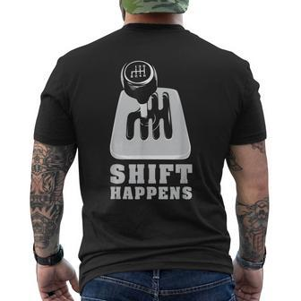 Shift Happens I Funny Auto Mechanic Racing Manual Mens Back Print T-shirt | Mazezy