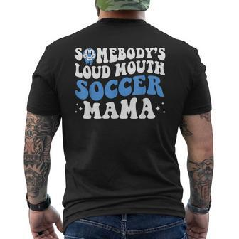 Somebodys Loud Mouth Soccer Mama Mom Life Men's Back Print T-shirt | Mazezy