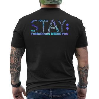 Suicide Awareness Tomorrow Needs You Semicolon Prevention Men's T-shirt Back Print - Thegiftio UK