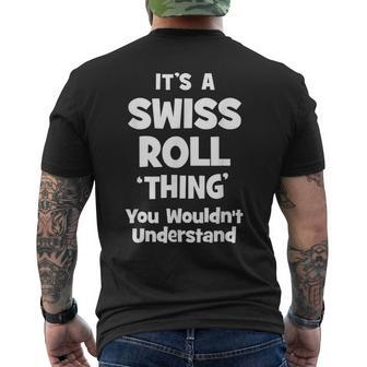 Swiss Roll Thing You Wouldnt Understand Funny Mens Back Print T-shirt - Seseable