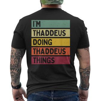 Im Thaddeus Doing Thaddeus Things Personalized Quote Men's T-shirt Back Print - Seseable