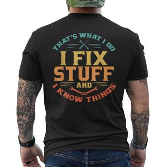 Thats What I Do I Fix Stuff And I Know Things Dad Men's Back Print T-shirt | Mazezy