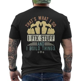 Thats What I Do I Fix Stuff And I Build Things Mechanic Mens Back Print T-shirt | Mazezy CA