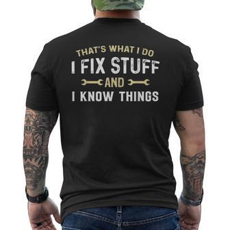 Thats What I Do I Fix Stuff And I Know Things Mechanic Funny Mens Back Print T-shirt