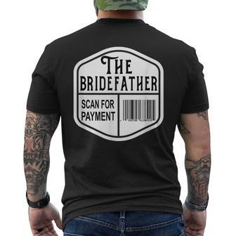 The Bridefather Scan For Payment Father Of The Bride Wedding Mens Back Print T-shirt | Mazezy