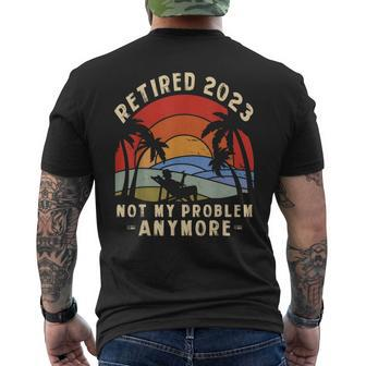 The Legend Is Retiring Retired 2023 Not My Problem Anymore Mens Back Print T-shirt - Seseable