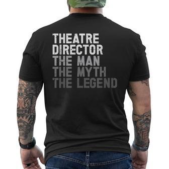 Theatre Director The Man Myth Legend Actor Musical Director Mens Back Print T-shirt - Seseable