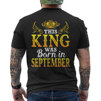 This King Was Born In September Happy Birthday To Me You Dad Mens Back Print T-shirt | Mazezy