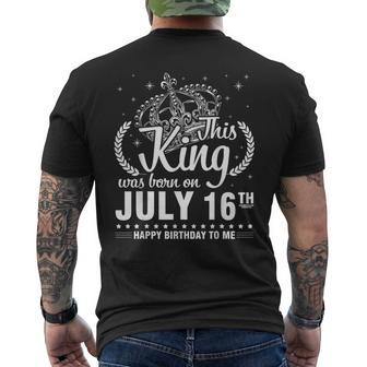 This King Was Born On July 16Th Happy Birthday To Me You Dad Mens Back Print T-shirt | Mazezy