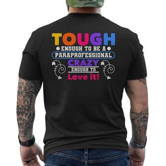 Tough To Be Enough A Paraprofessional Crazy To Love It Men's T-shirt Back Print - Seseable