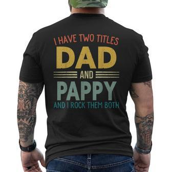 I Have Two Titles Dad And Pappy Vintage Fathers Day Family Men's T-shirt Back Print - Seseable
