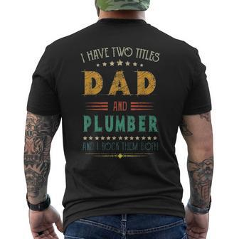 Mens I Have Two Titles Dad And Plumber Fathers Day Men's T-shirt Back Print - Seseable
