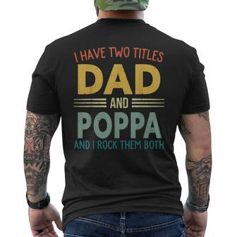 I Have Two Titles Dad And Poppa Vintage Fathers Day Family Men's T-shirt Back Print - Seseable