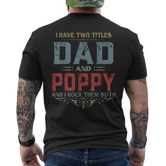 Mens I Have Two Titles Dad And Poppy Fathers Day V2 Men's T-shirt Back Print - Seseable