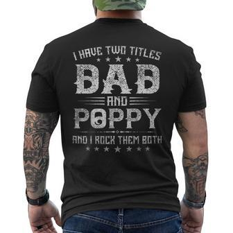 I Have Two Titles Dad And Poppy Fathers Day V4 Men's T-shirt Back Print - Seseable