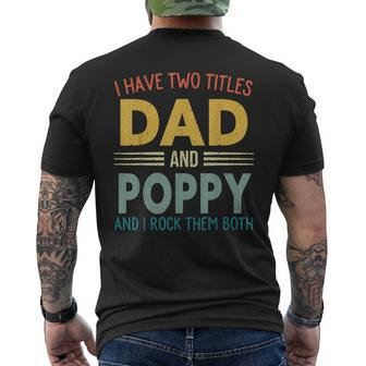 I Have Two Titles Dad And Poppy Vintage Fathers Day Family Men's T-shirt Back Print - Seseable