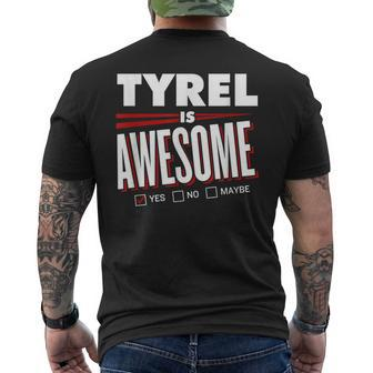 Tyrel Is Awesome Family Friend Name Funny Gift Mens Back Print T-shirt - Seseable