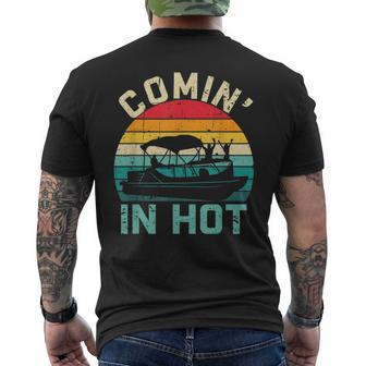 Vintage Comin In Hot Pontoon Boat Boating Dad Fathers Day Men's T-shirt Back Print - Seseable