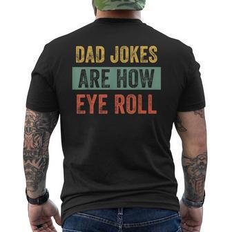 Vintage Dad Joke Dad Jokes Are How Eye Roll Father Men's T-shirt Back Print - Seseable