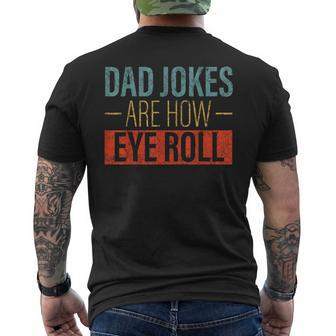 Vintage Dad Jokes Are How Eye Roll Fathers Day Men Men's T-shirt Back Print - Seseable