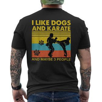 Vintage I Like Dogs And Karate And Maybe 3 People Funny Gift Men's Crewneck Short Sleeve Back Print T-shirt - Seseable