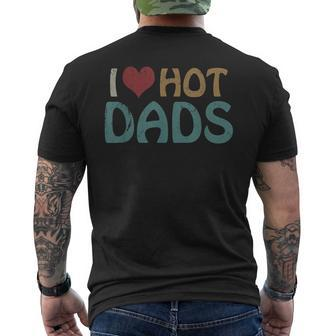 Vintage I Love Hot Dads I Heart Hot Dads Fathers Day Men's T-shirt Back Print - Seseable