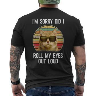 Womens Vintage Im Sorry Did I Roll My Eyes Out Loud Sarcastic Cat Men's T-shirt Back Print - Seseable