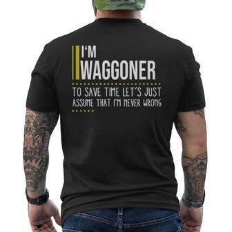 Waggoner Name Gift Im Waggoner Im Never Wrong Mens Back Print T-shirt - Seseable
