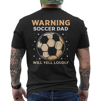 Warning Soccer Dad Will Yell Loudly Daddy Player Father Papa Men's Back Print T-shirt | Mazezy