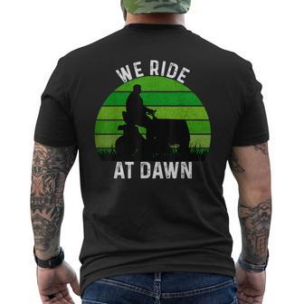 We Ride At Dawn Lawn Mower Lawn Mowing Dad Yard Work For Men Mens Back Print T-shirt | Mazezy
