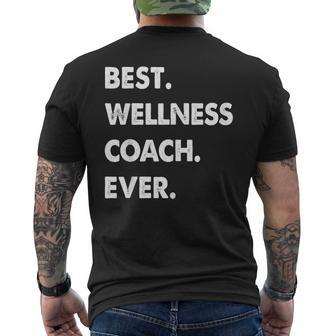 Wellness Coach Profession Best Wellness Coach Ever Mens Back Print T-shirt - Seseable
