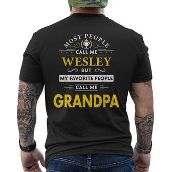 Wesley Name Gift My Favorite People Call Me Grandpa Gift For Mens Mens Back Print T-shirt - Seseable