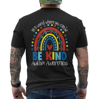 In A World Where You Can Be Anything Be Kind Autism Rainbow Men's Back Print T-shirt | Mazezy