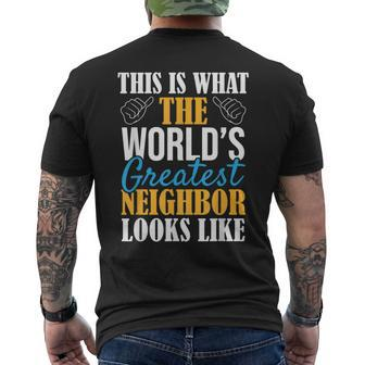 Worlds Greatest Neighbor Funny Best Neighborhood Ever Mens Back Print T-shirt - Seseable