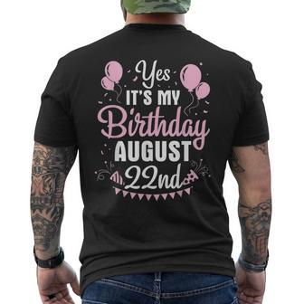 Yes Its My Birthday On August 22Nd Happy To Me You Mom Dad Mens Back Print T-shirt | Mazezy