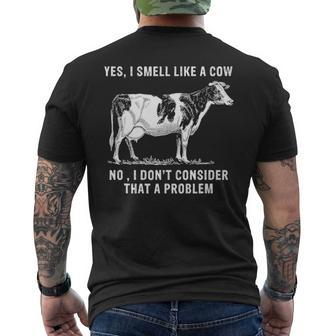 Yes I Smell Like A Cow No I Dont Consider That A Problem Men's T-shirt Back Print - Seseable