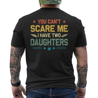 You Cant Scare Me I Have Two Daughters Funny Mom Dad Mens Back Print T-shirt | Mazezy