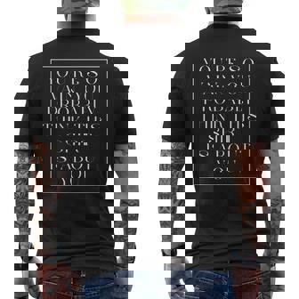 Youre So Vain You Probably Think This ShRt Is About You Men's Back Print T-shirt | Mazezy