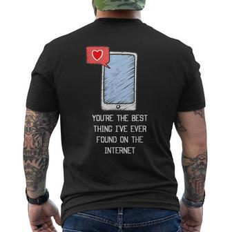 Youre The Best Thing Ive Ever Found On Internet Funny Mens Back Print T-shirt - Seseable