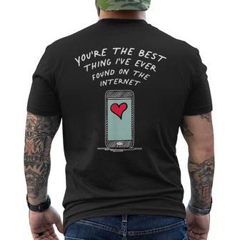 Youre The Best Thing Ive Ever Found On The Internet Mens Back Print T-shirt - Seseable