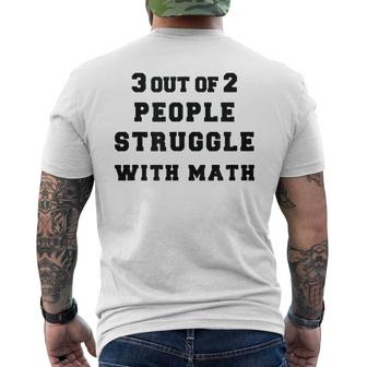 4 Out Of 3 People Struggle With Fractions About Math Men's Crewneck Short Sleeve Back Print T-shirt
