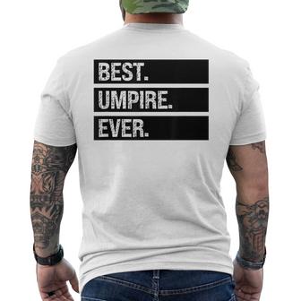 Umpire Baseball Best Umpire Ever Funny Umpire Humor Mens Back Print T-shirt