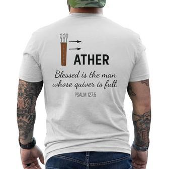 Blessed Man Father Whose Quiver Is Full Fathers Day Mens Back Print T-shirt | Mazezy