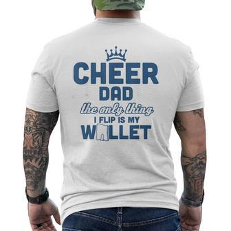 Cheer Dad - The Only Thing I Flip Is My Wallet T Men's T-shirt Back Print - Seseable