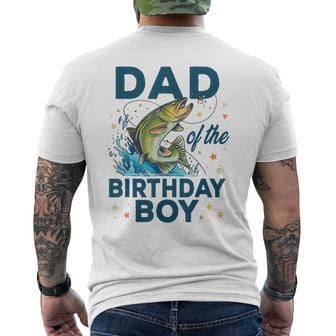 Dad Of The Birthday Boy Fishing Birthday Bass Fish Bday Mens Back Print T-shirt
